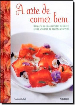 Arte De Comer Bem, A