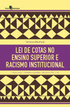 Lei de cotas no ensino superior e racismo institucional: conhecendo o trâmite legislativo da Lei 12.711/2012