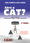 Abre a CAT?: Nexo causal no acidente do trabalho / doença ocupacional