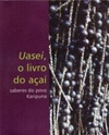 Uasei, o livro do açaí (Amapá)