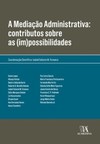 A mediação administrativa: contributos sobre as (im)possibilidades