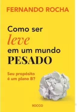 COMO SER LEVE EM UM MUNDO PESADO