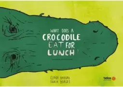 What Does a Crocodile Eat For Lunch?