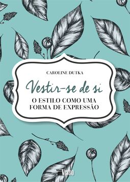 Vestir-se de si: o estilo como uma forma de expressão