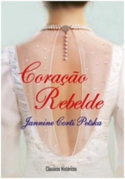 Coração Rebelde (Clássicos Históricos #470)