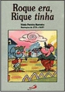 Roque Era, Rique Tinha