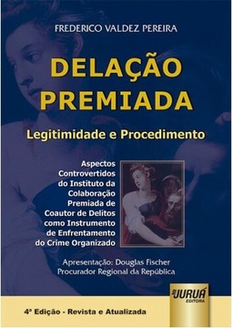 Delação Premiada - Legitimidade e Procedimento
