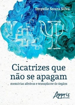 Cicatrizes que não se apagam: memórias afetivas e transplante de órgãos