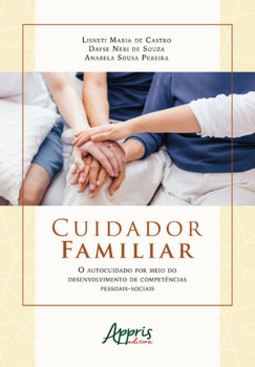 Cuidador familiar: o autocuidado por meio do desenvolvimento de competências pessoais-sociais