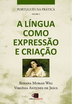 Português na prática - vol. 2 - a língua como expressão e criação