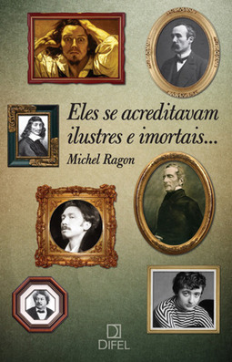 Eles Se Acreditavam Ilustres E Imortais