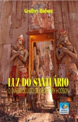 Luz do santuário: o diário oculto de Geoffrey Hodson