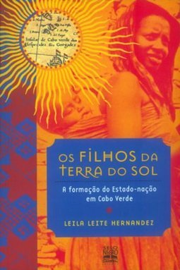 Os Filhos da Terra do Sol: a Formação do Estado-Nação em Cabo Verde