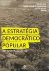 A estratégia Democrático Popular (A revolução Brasileira em Debate #1)