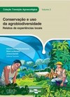 Conservação e uso da agrobiodiversidade: relatos de experiências locais