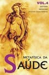 Metafísica da Saúde - vol. 4