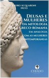 Deusas e mulheres da mitologia greco-romana em analogia com as mulheres contemporâneas