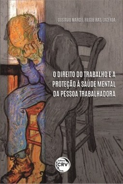 O direito do trabalho e a proteção à saúde mental da pessoa trabalhadora