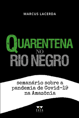 Quarentena no Rio Negro: semanário da pandemia de COVID-19 no Amazonas
