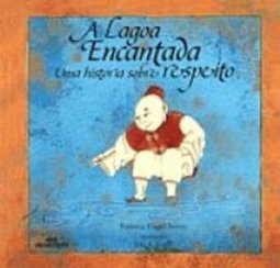 A Lagoa Encantada: uma História Sobre Respeito