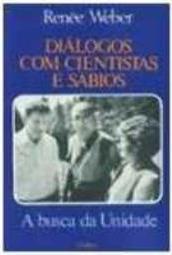 DIALOGOS COM CIENTISTAS E SABIOS