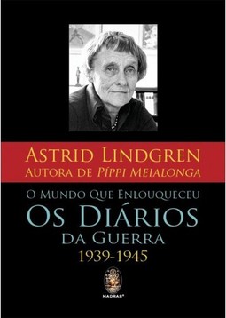 Mundo que enlouqueceu os diários da guerra 1939-1945