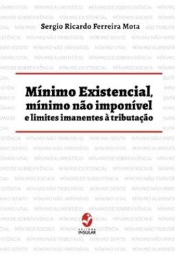 Mínimo existencial, mínimo não imponível e limites imanentes à tributação