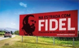 NA ESTRADA COM FIDEL: O OUTDOOR NA REVOLUÇÃO CUBANA