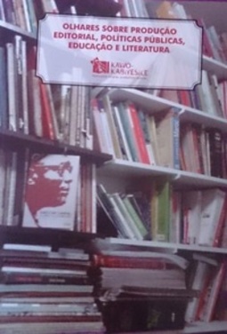 Olhares sobre produção editorial, políticas públicas, educação e literatura