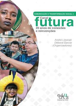 Comunicação e transformação social 3 - Canal Futura - 20 anos de conexões e reinvenções