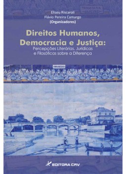 Direitos humanos, democracia e justiça: percepções literárias, jurídicas e filosóficas sobre a diferença