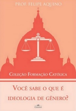 Você sabe o que é ideologia de gênero? (Coleção Formação Católica #3)