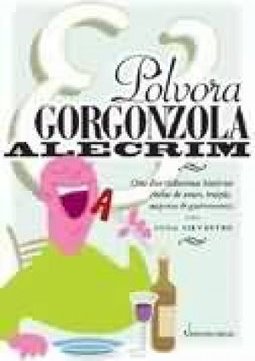 Pólvora, Gorgonzola e Alecrim