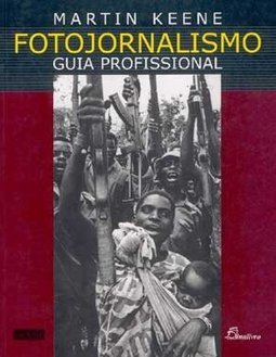 Fotojornalismo: Guia Profissional - IMPORTADO