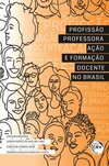 Profissão professora: ação e formação docente no Brasil