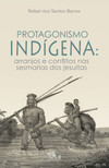 Protagonismo Indígena: arranjos e conflitos nas sesmarias dos jesuítas