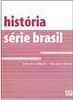 História: Série Brasil: Volume Único - 2 grau
