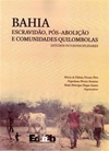 Bahia: escravidão, pós-abolição e comunidades quilombolas: estudos interdisciplinares