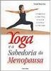 Yoga e a Sabedoria da Menopausa