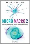 Micro Macro 2: Mais Reflexões Sobre o Homem, o Tempo e o Espaço