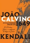 João Calvino e o calvismo inglês até 1649