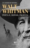 Walt Whitman: poeta e, depois, profeta