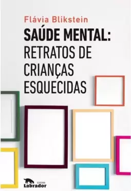 Saúde Mental: Retratos de Crianças Esquecidas