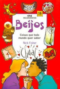 Beijos: Coisas que Todo Mundo Quer Saber