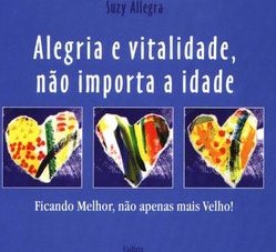 Alegria e Vitalidade, Não Importa a Idade