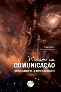 Racismo em comunicação: proposições docentes em tempos de retrocessos