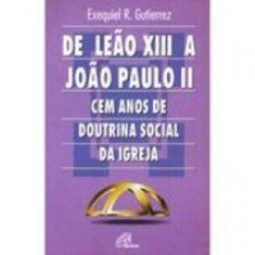 De Leão Xiii a João Paulo II: Cem Anos de Doutrina.