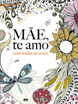 MAE, TE AMO - COM TODAS AS CORES