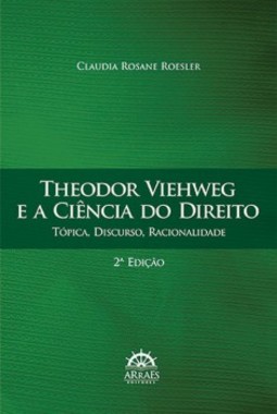 Theodor Viehweg e a ciência do direito: tópica, discurso, racionalidade