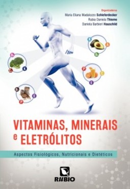 Vitaminas, minerais e eletrólitos: Aspectos fisiológicos, nutricionais e dietéticos